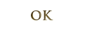 OK